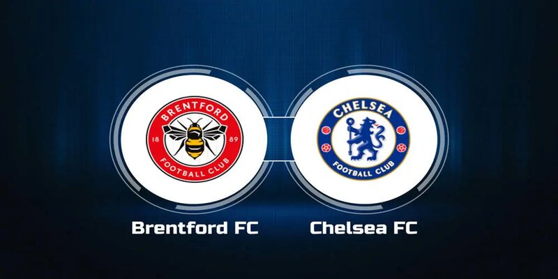 Brentford vs Chelsea Trong Trận So Tài Ngày 2/3