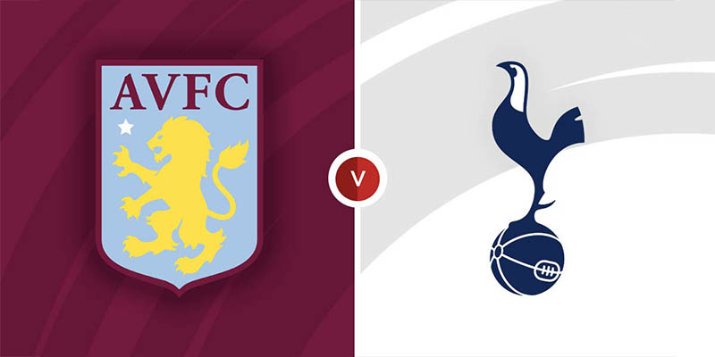 Nhận định Aston Villa vs Tottenham Hotspur 20:00 10/03 - Ngoại hạng Anh
