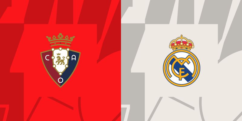 Nhận định Osasuna vs Real Madrid, 22h15 16/03 - La Liga